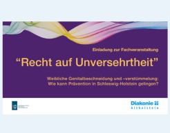 Einladung zur Fachveranstaltung mit dem Titel "Recht auf Unversehrtheit". Thema der Veranstaltung ist weibliche Genitalbeschneidung und -verstümmelung sowie die Frage, wie Prävention in Schleswig-Holstein gelingen kann. Oben ist ein geschwungenes, buntes Band auf violettem Hintergrund zu sehen. Am unteren Rand befinden sich die Logos des Ministeriums für Justiz, Kultur und Europa Schleswig-Holstein und der Diakonie Altholstein.