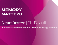 Memory Matters. Neumünster. 11. und 12. Juli 2024. In Kooperation mit der Sinti Union Schleswig-Holstein.